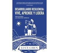 Desarrollando Resiliencia: Vive, Aprende y Lidera