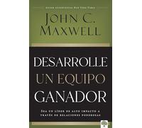 Desarrolle un equipo ganador / Be a People Person: Sea Un Líder de Alto Impacto a Través de Relaciones Poderosas
