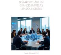 DESARROLLO ÁGIL EN GRANDES EMPRESAS ESTADOUNIDENSES