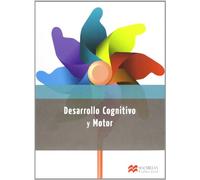 DESARROLLO COGNITIVO Y MOTOR (Educación Infantil) - 9788415656524