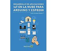Desarrollo de aplicaciones IoT en la nube para Arduino y ESP8266 (SOFTWARE UTILIDADES)
