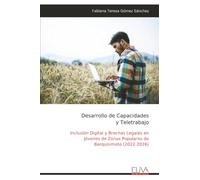 Desarrollo de Capacidades y Teletrabajo: Inclusión Digital y Brechas Legales en Jóvenes de Zonas Populares de Barquisimeto (2022-2026)