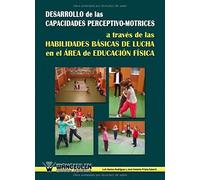 Desarrollo De Las Capacidades Perceptivo-Motrices A Través De Las Habilidades Básicas De Lucha En El Área De Educación Física