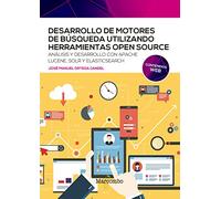 Desarrollo de motores de búsqueda utilizando herramientas open source (SIN COLECCION)