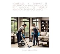 DESARROLLO DE SISTEMAS DE INFORMACION PARA FRANQUICIAS DE SERVICIOS DE LIMPIEZA RESIDENCIAL EN ESTADOS UNIDOS