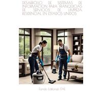 DESARROLLO DE SISTEMAS DE INFORMACION PARA FRANQUICIAS DE SERVICIOS DE LIMPIEZA RESIDENCIAL EN ESTADOS UNIDOS