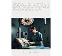 DESARROLLO DE SISTEMAS DE INFORMACION PARA FRANQUICIAS DE SERVICIOS DE REPARACION DE EQUIPOS MEDICOS EN ESTADOS UNIDOS
