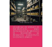 DESARROLLO DE SISTEMAS DE INFORMACION PARA FRANQUICIAS DE SERVICIOS DE TRANSPORTE DE PRODUCTOS RADIACTIVOS EN ESTADOS UNIDOS