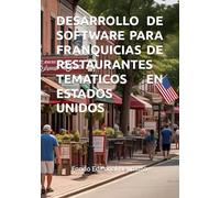DESARROLLO DE SOFTWARE PARA FRANQUICIAS DE RESTAURANTES TEMATICOS EN ESTADOS UNIDOS
