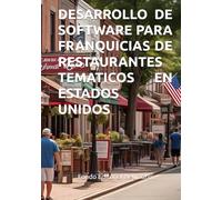 DESARROLLO DE SOFTWARE PARA FRANQUICIAS DE RESTAURANTES TEMATICOS EN ESTADOS UNIDOS