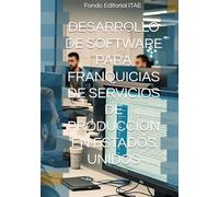 DESARROLLO DE SOFTWARE PARA FRANQUICIAS DE SERVICIOS DE PRODUCCION EN ESTADOS UNIDOS