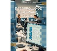 DESARROLLO DE SOFTWARE PARA FRANQUICIAS DE SERVICIOS DE PRODUCCION EN ESTADOS UNIDOS