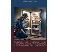 DESARROLLO DE SOFTWARE PARA FRANQUICIAS DE SERVICIOS DE REPARACION DE ELECTRODOMESTICOS EN ESTADOS UNIDOS