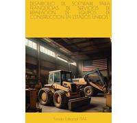 DESARROLLO DE SOFTWARE PARA FRANQUICIAS DE SERVICIOS DE REPARACION DE EQUIPOS DE CONSTRUCCION EN ESTADOS UNIDOS