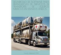 DESARROLLO DE SOFTWARE PARA FRANQUICIAS DE SERVICIOS DE TRANSPORTE DE EQUIPOS MEDICOS EN ESTADOS UNIDOS