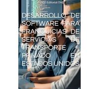 DESARROLLO DE SOFTWARE PARA FRANQUICIAS DE SERVICIOS DE TRANSPORTE PRIVADO EN ESTADOS UNIDOS