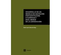DESARROLLO DE UN MODELO DE GESTACION POR SUSTITUCION O SURROGACY | María José Cabezudo Bajo