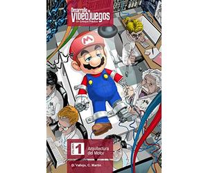 Desarrollo de Videojuegos. Un enfoque Práctico.: Volumen 1. Arquitectura del Motor