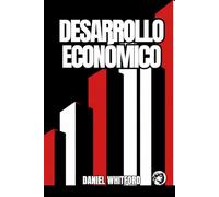 Desarrollo Económico: ¿Por qué Algunas Naciones Prosperan y Otras Permanecen Estancadas?