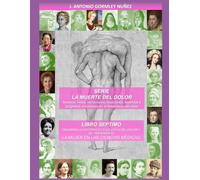 DESARROLLO HISTÓRICO Y EVOLUTIVO DEL DOLOR Y SU TRATAMIENTO: LA MUJER EN LAS CIENCIAS MÉDICAS (LA MUERTE DEL DOLOR: Sucesos, mitos, narraciones, ... universales en el tratamiento del dolor)