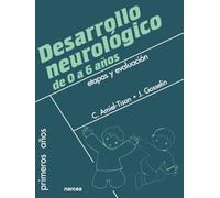 Desarrollo Neurológico De 0 A 6 años: Etapas y evaluación: 56 (Primeros años)