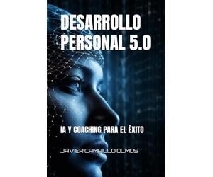 DESARROLLO PERSONAL 5.O: IA Y COACHING PARA EL ÉXITO