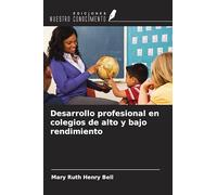 Desarrollo profesional en colegios de alto y bajo rendimiento