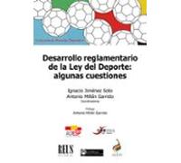 Desarrollo Reglamentario De La Ley Del Deporte: Algunas Cuestiones