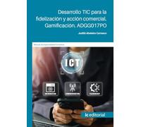 Desarrollo TIC para la fidelización y acción comercial. Gamificación. ADGG017PO