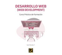 DESARROLLO WEB WEB DEVELOPMENT CURSO PRACTICO DE FORMACIO | Italo Morales F.