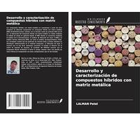 Desarrollo y caracterización de compuestos híbridos con matriz metálica