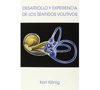 Desarrollo Y Experiencia De Los Sentidos Volitivos (SIN COLECCION)