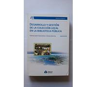 Desarrollo y gestión de la colección local en la biblioteca pública