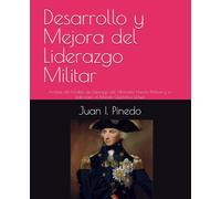 Desarrollo y Mejora del Liderazgo Militar: Análisis del Modelo de Liderazgo del Almirante Horatio Nelson y su aplicación al Mando Operativo actual