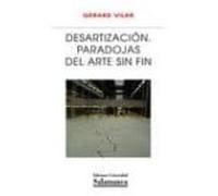 Desartizacion: Paradojas Del Arte Sin Fin
