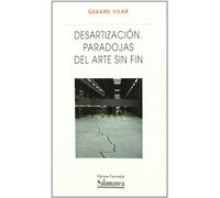 Desartizacion: Paradojas Del Arte Sin Fin