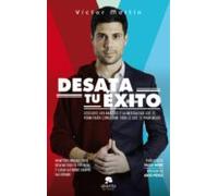 Desata tu éxito: Descubre los hábitos y la mentalidad que te permitirán conseguir todo lo que te propongas (Alienta)