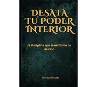 Desata Tu Poder Interior: “La Disciplina que Transformará Tu Destino"