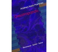 Desatrapando: Reconocer - Sentir - Sanar (Páginas para pensar y transformar)