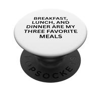 Desayuno, Almuerzo y Cena Son mis Tres Comidas favoritas PopSockets PopGrip Adhesivo