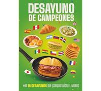 Desayuno de campeones: Los 16 desayunos que cambiaron el mundo