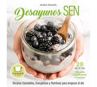 Desayunos Sen: Recetas para empezar el día de forma Sana, Energética y Nutritiva (Cooked by Urano)