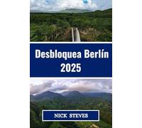 Desbloquea Berlín 2025: Una guía moderna de cultura, historia, gastronomía y lo esencial para viajar