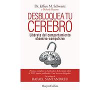Desbloquea tu cerebro. Libérate del comportamiento obsesivo-compulsivo: (Brain Lock. Free Yourself from Obsessive-Compulsive Behavior - Spanish Edition) (HarperCollins)