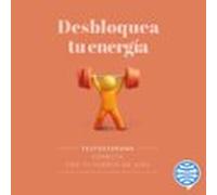 Desbloquea Tu Energía (audiolibro)