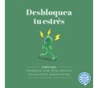 Desbloquea Tu Estrés (audiolibro)