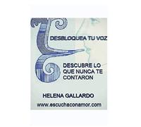 DESBLOQUEA TU VOZ: DESCUBRE LO QUE NUNCA TE CONTARON