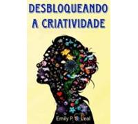 Desbloqueando A Criatividade (ebook)