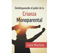 Desbloqueando el Poder de la Crianza Monoparental / Unlocking the Power of Single Parenting