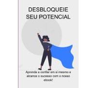 Desbloqueie Seu Potencial (ebook)